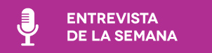 Entrevista de la Semana